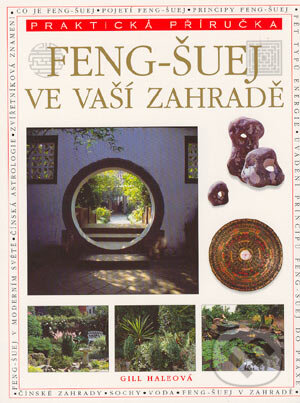 Feng-Šuej ve vaší zahradě - Gill Haleová, Svojtka&Co., 2003