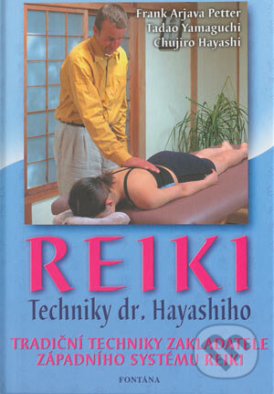 Reiki - Chujiro Hayashi, Frank A. Petter, Tadao Yamaguchi, Fontána, 2003
