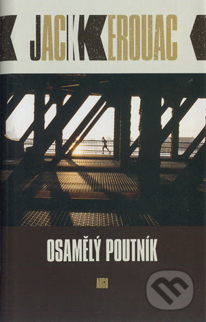 Osamělý poutník - Jack Kerouac, Argo, 2004