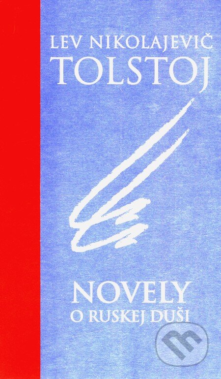 Novely o ruskej duši - Lev Nikolajevič Tolstoj, Slovart, 2004