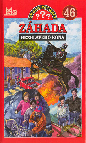 Traja pátrači 46 - Záhada bezhlavého koňa - William Arden, Slovenské pedagogické nakladateľstvo - Mladé letá, 2004