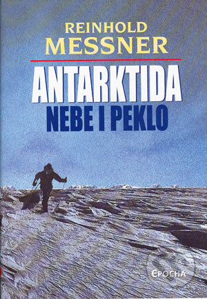 Antarktida - Reinhold Messner, Epocha, 2004
