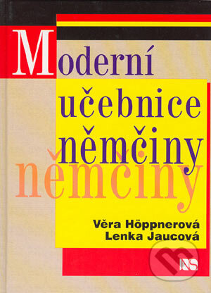 Moderní učebnice němčiny + kazeta - Věra Höppnerová, Lenka Jaucová, Nakladatelství Svoboda, 2007