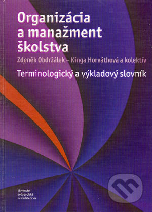 Organizácia a manažment školstva - Zdeněk Obdržálek a kol., Slovenské pedagogické nakladateľstvo - Mladé letá, 2004