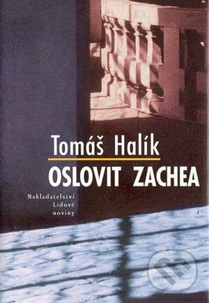 Oslovit Zachea - Tomáš Halík, Nakladatelství Lidové noviny, 2012