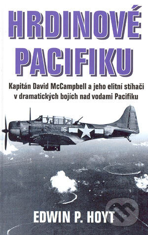 Hrdinové Pacifiku - Edwin P. Hoyt, BETA - Dobrovský, 2004