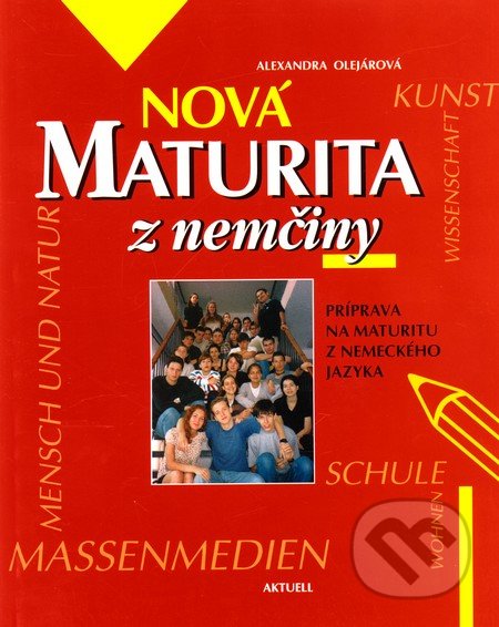 Nová maturita z nemčiny - Alexandra Olejárová, Aktuell, 2004