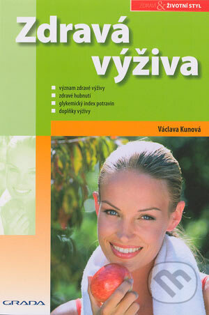 Zdravá výživa - Václava Kunová, Grada, 2004