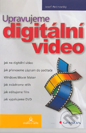 Upravujeme digitální video - Josef Pecinovský, Grada, 2004