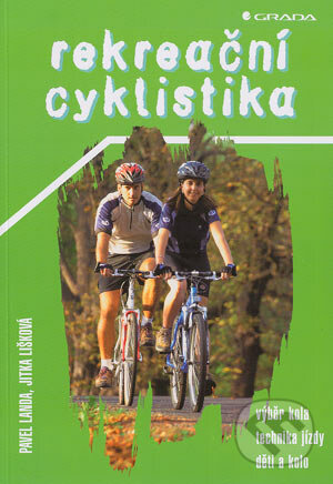 Rekreační cyklistika - Pavel Landa, Jitka Lišková, Grada, 2004