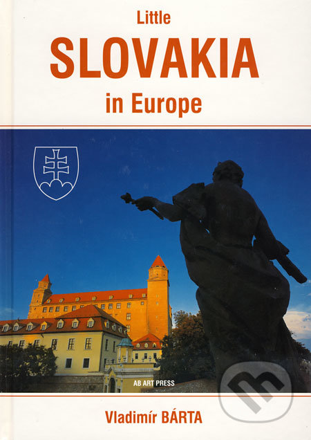 Little Slovakia in Europe - Vladimír Bárta, AB ART press, 2004