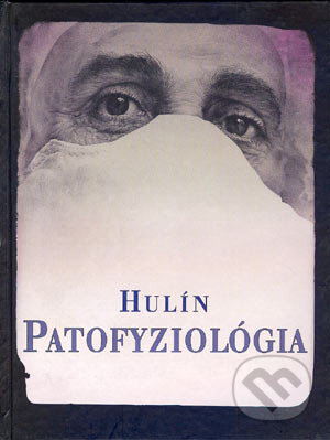 Patofyziológia - Ivan Hulín, Slovak Academic Press, 2002