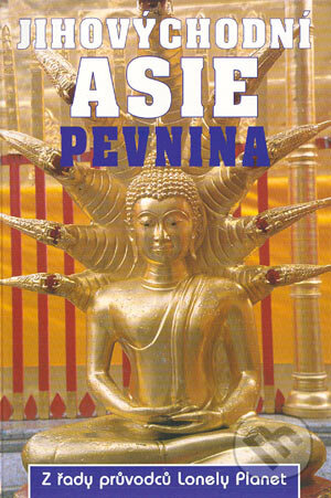 Jihovýchodní asie - pevnina - Kolektív autorov, Svojtka&Co., 2003