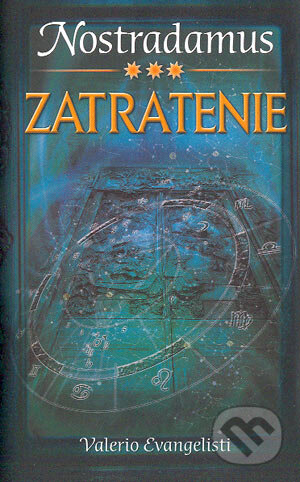 Nostradamus 3. diel - Zatratenie - Valerio Evangelisti, Slovart, 2004