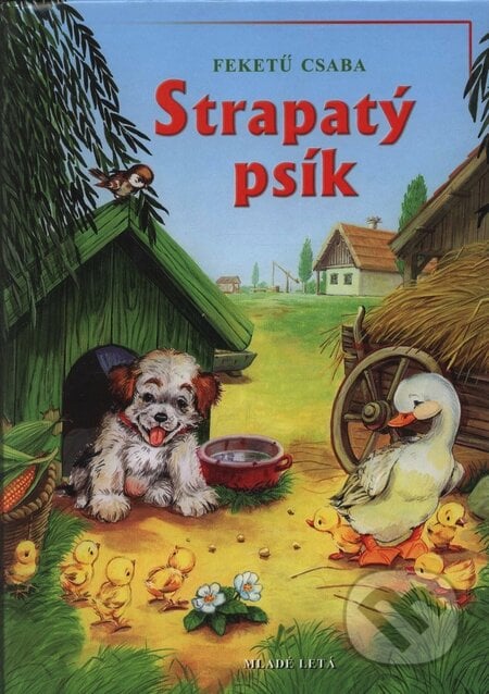 Strapatý psík - Feketű Csaba, Slovenské pedagogické nakladateľstvo - Mladé letá, 2004