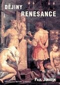 Dějiny renesance - Paul Johnson, Barrister & Principal, 2004
