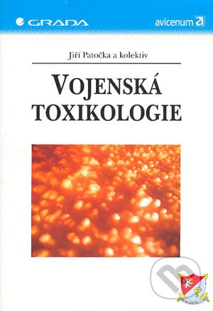 Vojenská toxikologie - Jiří Patočka, kolektiv autorů, Grada, 2004