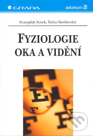 Fyziologie oka a vidění - Svatopluk Synek, Šárka Skorkovská, Grada, 2004