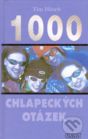 1000 chlapeckých otázek - Tim Husch, Nava, 1999