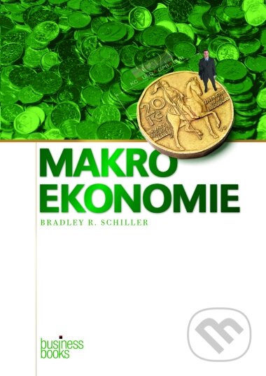 Makroekonomie - Bradley R. Schiller, Computer Press, 2004