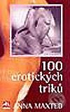 100 erotických triků - Anna Maxted, Alpress, 2003