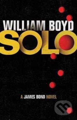 Solo - William Boyd, Jonathan Cape, 2013