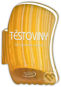 Těstoviny - 50 snadných receptů, Naše vojsko CZ, 2013
