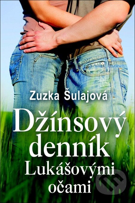 Džínsový denník Lukášovými očami - Zuzka Šulajová, 2013