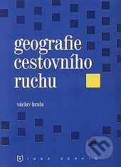 Geografie cestovního ruchu - Václav Hrala, Idea servis, 2013