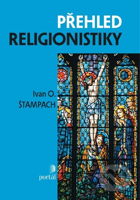 E-kniha: Přehled religionistiky (Ivan Odilo Štampach). Portál, 2012