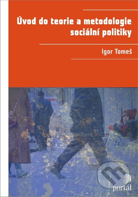E-kniha: Úvod do teorie a metodologie sociální politiky (Igor Tomeš)