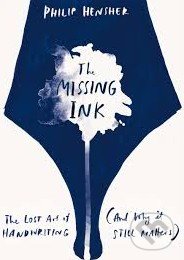 The Missing Ink - Philip Hensher, MacMillan, 2013