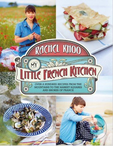 My Little French Kitchen - Rachel Khoo, Michael Joseph, 2013