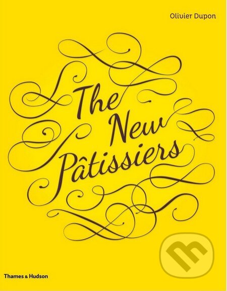 The New Pâtissiers - Olivier Dupon - kniha z kategorie Kuchařky