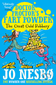 Doctor Proctor&#039;s Fart Powder: The Great Gold Robbery - Jo Nesbo, Simon & Schuster, 2013