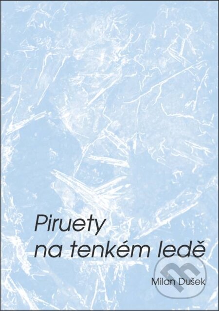 E-kniha: Piruety na tenkém ledě (Milan Dušek). Oftis, 1970