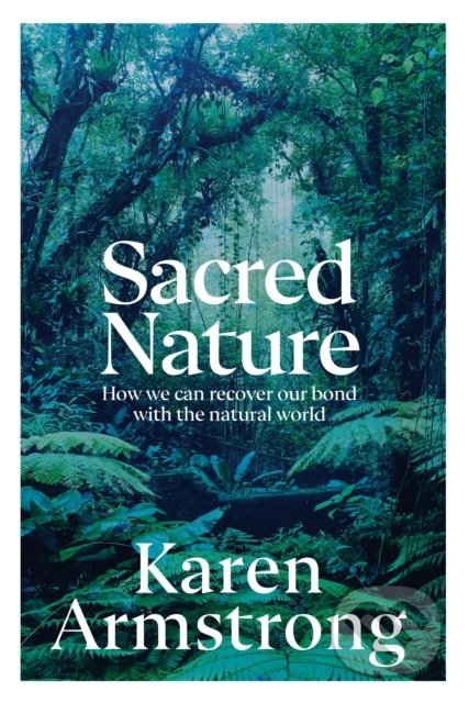 Kniha: Sacred Nature (Karen Armstrong). Vintage, 2022