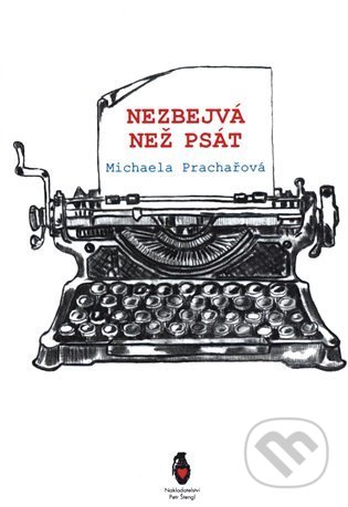 Nezbejvá, než psát - Michaela Prachařová, Štengl Petr, 2022