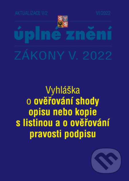 Aktualizace V/2 (Vyhláška o ověřování shody opisu nebo kopie s listinou a o ověřování pravosti podpisu)