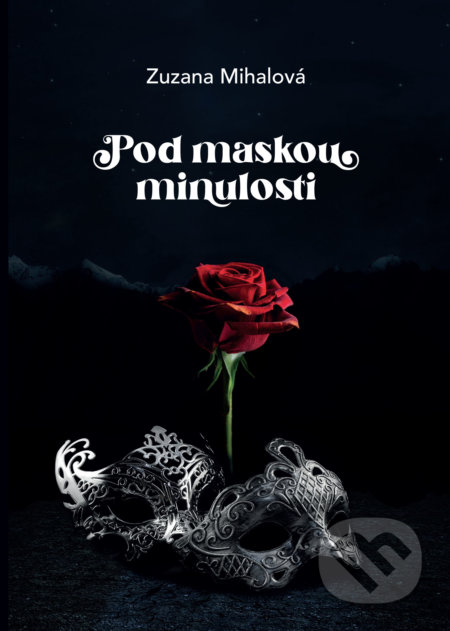 Pod maskou minulosti - Zuzana Mihalová - kniha z kategorie Romantická