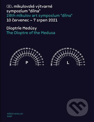 Dioptrie Medúsy/ The Dioptre of the Medusa (28. mikulovské výtvarné sympozium “dílna” 10 červenec - 7 srpen 2021) - kniha z kategorie Malířství
