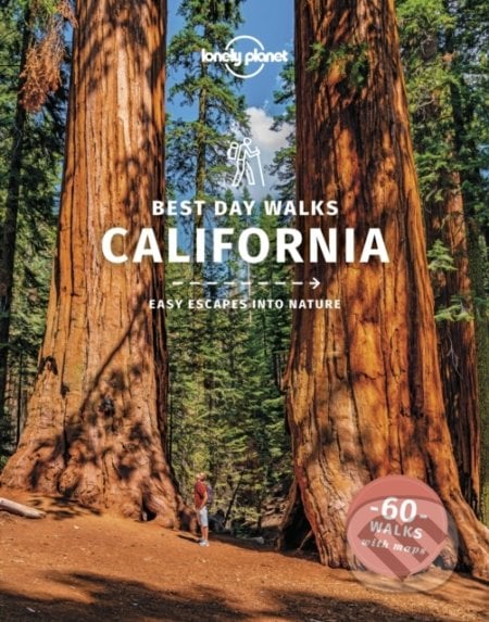 Best Day Walks California - Amy C Balfour, Ray Bartlett, Gregor Clark, Ashley Harrell, Lonely Planet, 2022
