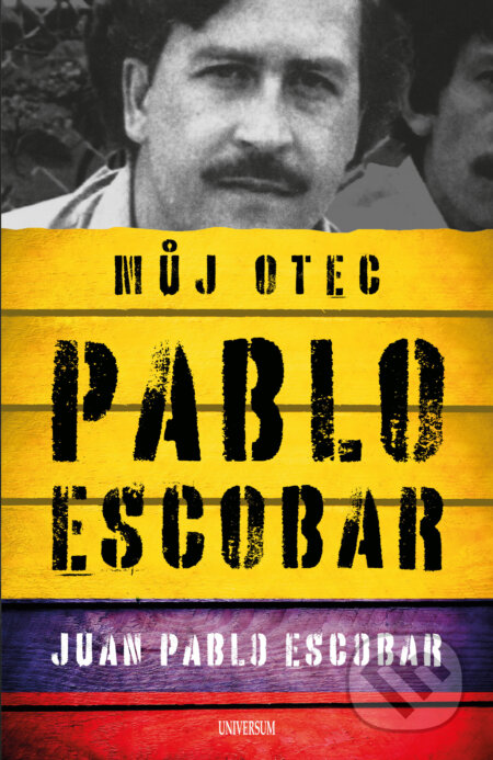 Pablo Escobar. Můj otec - Juan Pablo Escobar, Universum, 2022