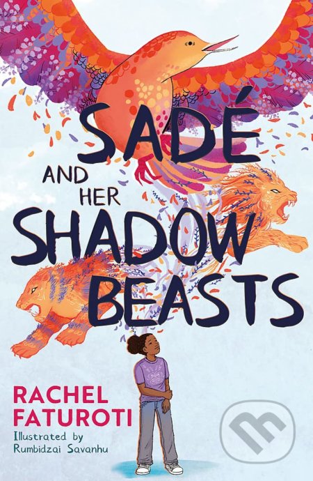Sade and Her Shadow Beasts - Rachel Faturoti, Hachette Childrens Group, 2022