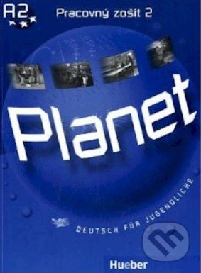 Planet 2: Pracovný zošit - Gabriele Kopp, Siegfried Büttner, Josef Alberti, Max Hueber Verlag, 2011