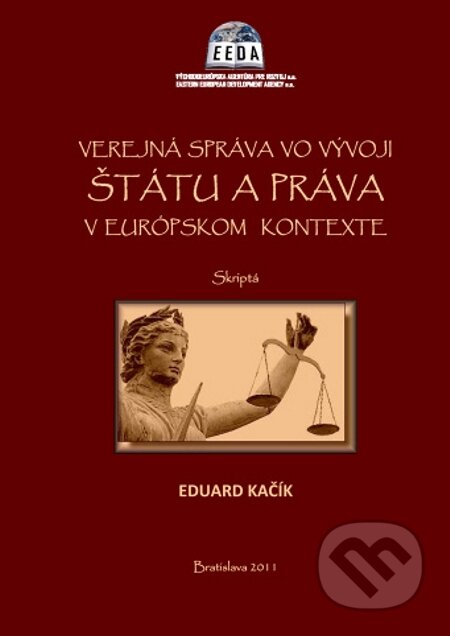 E-kniha: Verejná správa vo vývoji štátu a práva v Európskom kontexte (Eduard Kačík). Eduard Kačík, 2013