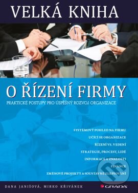 Velká kniha o řízení firmy - Dana Janišová, Mirko Křivánek, Grada, 2013