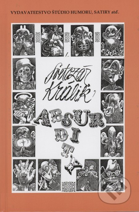 Absurdity - Svetozár Králik, Vydavateľstvo Štúdio humoru a satiry, 2013
