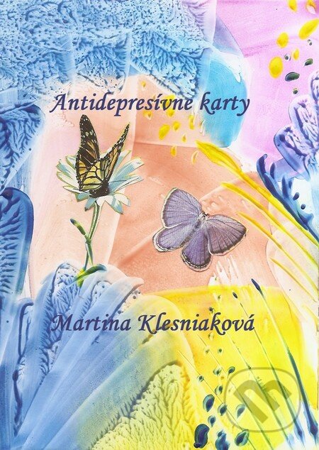 Antidepresívne karty - Martina Klesniaková, Martina Klesniaková, 2013