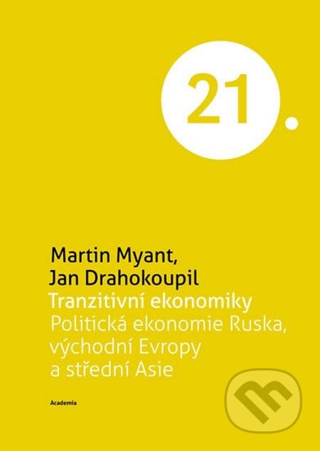 Tranzitivní ekonomiky - Martin Myant, Jan Drahokoupil, Academia, 2013